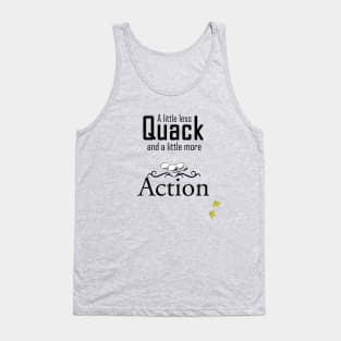 Less Quack, More Action Tank Top